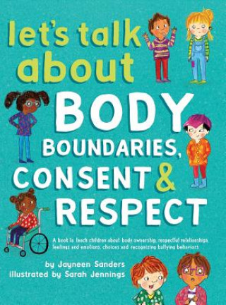 Kniha Let's Talk About Body Boundaries, Consent and Respect JAYNEEN SANDERS