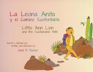 Carte Little Ann Lion and the Sustainable Path CAROL BUSHAR