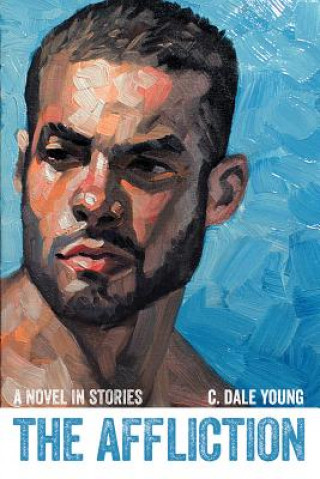 Kniha Affliction C. Dale Young