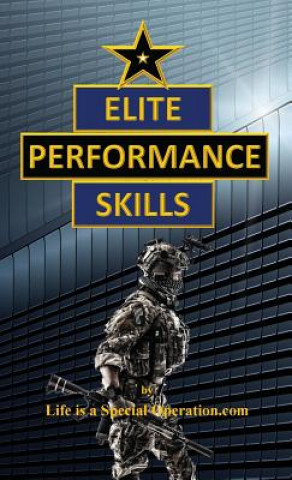 Книга Elite Performance Skills Life Is a Special Operation Com