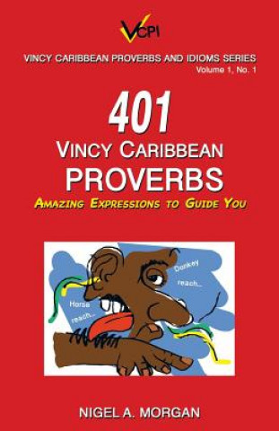 Book 401 Vincy Caribbean Proverbs NIGEL A. MORGAN