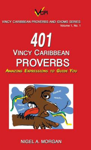 Kniha 401 Vincy Caribbean Proverbs NIGEL A. MORGAN