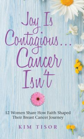 Carte Joy Is Contagious... Cancer Isn't Kim Tisor