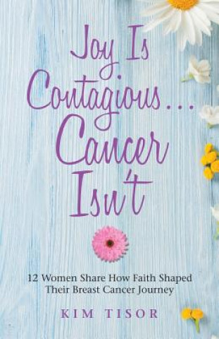 Carte Joy Is Contagious... Cancer Isn't Kim Tisor