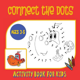 Kniha Connect the Dots Activity Book for Kids Ages 3 to 5 JOURNAL JUNGLE PUBLI