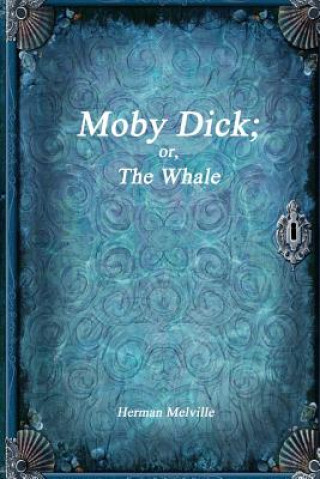 Kniha Moby Dick; or, The Whale Herman Melville