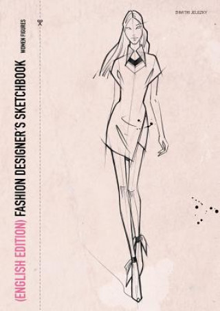 Carte FASHION DESIGNERS SKETCHBOOK - women figures (English Edition) DIMITRI JELEZKY