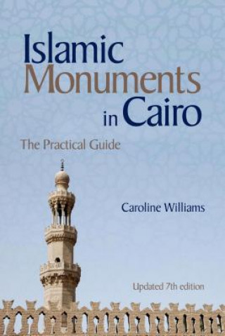Kniha Islamic Monuments in Cairo Caroline (University of Bristol) Williams