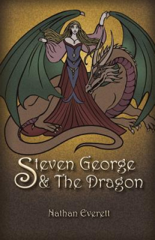 Kniha Steven George & The Dragon Nathan Everett