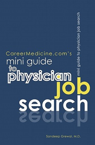 Kniha CareerMedicine.com's Mini Guide to Physician Job Search Sandeep Grewal