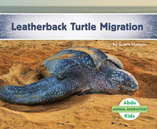 Knjiga Leatherback Turtle Migration Grace Hansen