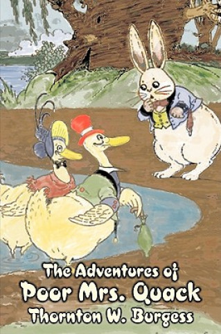 Kniha The Adventures of Poor Mrs. Quack by Thornton Burgess, Fiction, Animals, Fantasy & Magic Thornton W Burgess