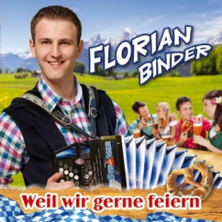 Audio Weil wir gerne feiern, 1 Audio-CD Florian Binder