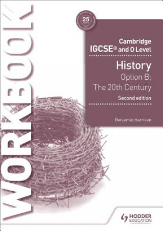 Könyv Cambridge IGCSE and O Level History Workbook 1 - Core content Option B: The 20th century: International Relations since 1919 Benjamin Harrison