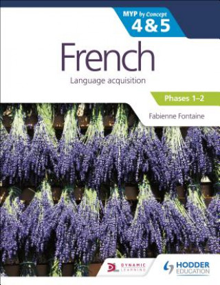 Könyv French for the IB MYP 4&5 (Emergent/Phases 1-2): by Concept Fabienne Fontaine