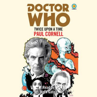 Hanganyagok Doctor Who: Twice Upon a Time Paul Cornell
