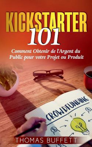 Kniha Kickstarter 101 Thomas Buffett