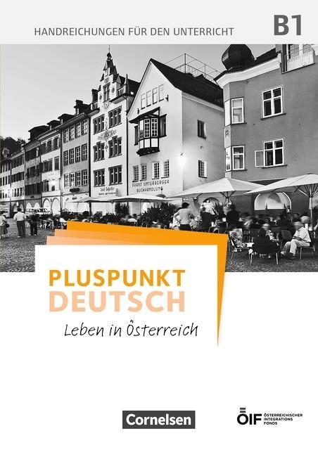 Könyv Pluspunkt Deutsch - Leben in Österreich B1 - Handreichungen für den Unterricht Eva-Maria Enzelberger