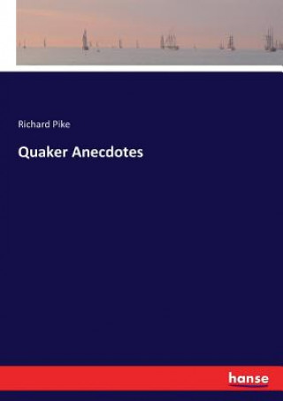 Book Quaker Anecdotes RICHARD PIKE