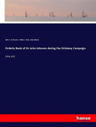 Kniha Orderly Book of Sir John Johnson during the Oriskany Campaign John W. de Peyster