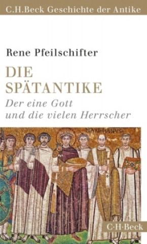 Könyv Die Spätantike Rene Pfeilschifter
