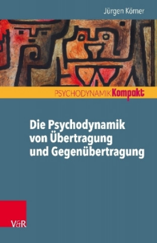 Книга Die Psychodynamik von Übertragung und Gegenübertragung Jürgen Körner