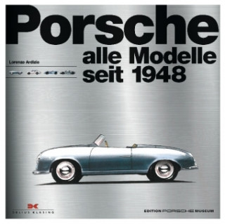 Könyv Porsche - Alle Modelle Lorenzo Ardizio