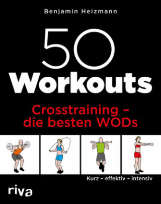 Könyv 50 Workouts - Crosstraining - die besten WODs Benjamin Heizmann