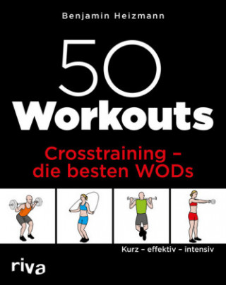 Knjiga 50 Workouts - Crosstraining - die besten WODs Benjamin Heizmann