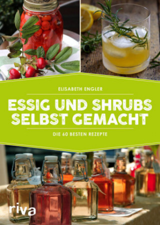 Kniha Essig und Shrubs selbst gemacht Elisabeth Engler