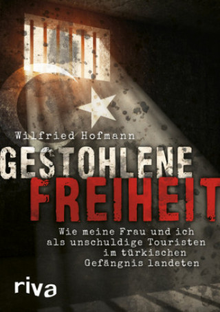 Kniha Gestohlene Freiheit Wilfried Hofmann