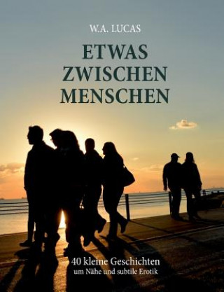 Book Etwas zwischen Menschen Werner Albert Lucas