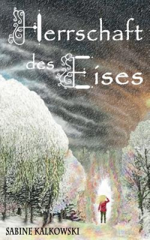 Knjiga Herrschaft des Eises Sabine Kalkowski