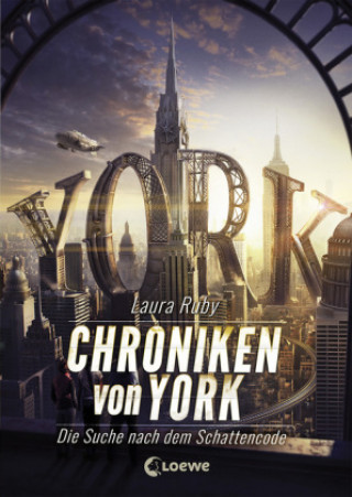 Kniha Chroniken von York 1 - Die Suche nach dem Schattencode Laura Ruby