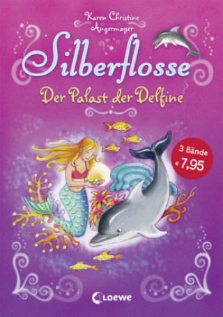 Kniha Silberflosse - Der Palast der Delfine Karen Christine Angermayer