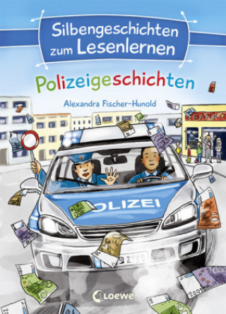 Kniha Silbengeschichten zum Lesenlernen - Polizeigeschichten Alexandra Fischer-Hunold