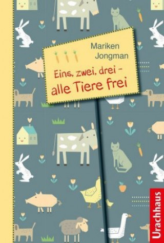 Kniha Eins, zwei, drei - alle Tiere frei Mariken Jongman