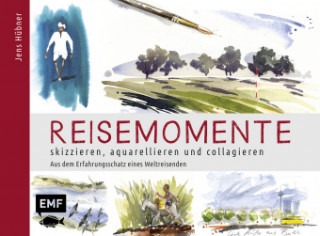 Книга Reisemomente skizzieren, aquarellieren und collagieren Jens Hübner