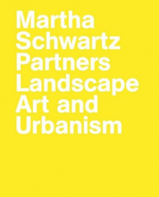 Kniha Martha Schwartz Partners Marc Treib