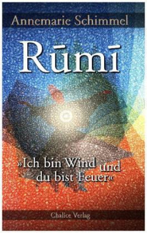 Könyv Rumi - Ich bin Wind und du bist Feuer Annemarie Schimmel