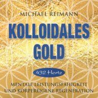 Аудио Kolloidales Gold [432 Hertz] Michael Reimann