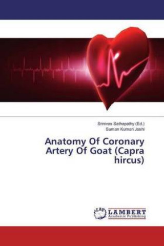 Könyv Anatomy Of Coronary Artery Of Goat (Capra hircus) Suman Kumari Joshi