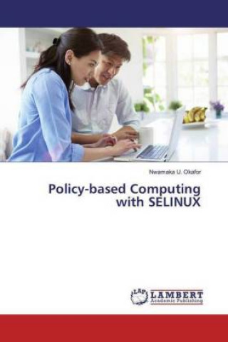 Buch Policy-based Computing with SELINUX Nwamaka U. Okafor