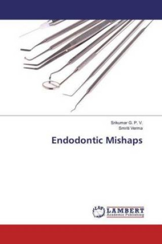 Knjiga Endodontic Mishaps Srikumar G. P. V.