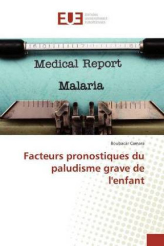 Carte Facteurs pronostiques du paludisme grave de l'enfant Boubacar Camara