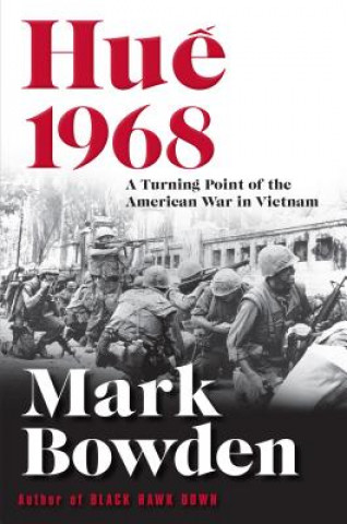 Book Hue 1968: A Turning Point of the American War in Vietnam Mark Bowden