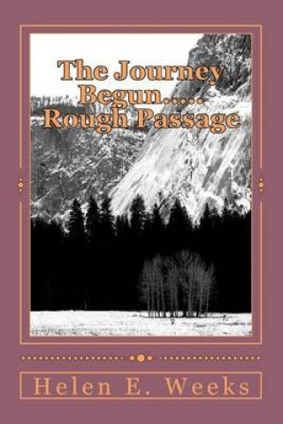 Knjiga The Journey Begun......Rough Passage Helen E Weeks