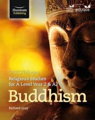 Kniha WJEC/Eduqas Religious Studies for A Level Year 2 & A2 - Buddhism Richard Gray