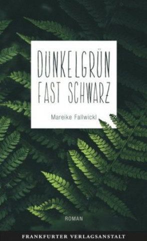 Kniha Dunkelgrün fast schwarz Mareike Fallwickl