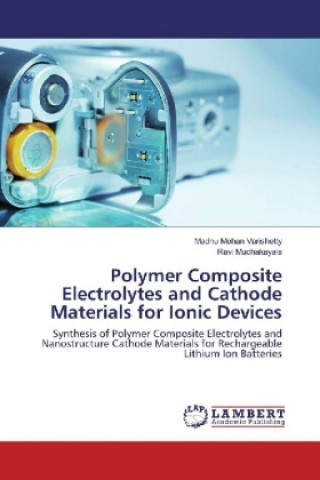 Knjiga Polymer Composite Electrolytes and Cathode Materials for Ionic Devices Madhu Mohan Varishetty